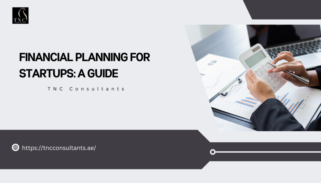 Financial Planning for Startups: A Guide