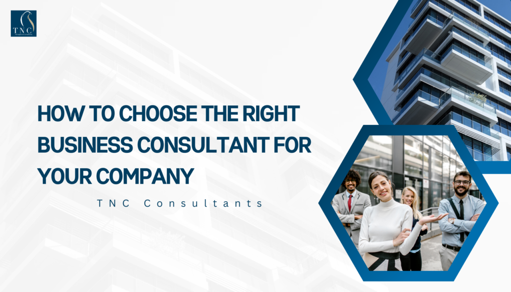 How to Choose the Right Business Consultant for Your Company